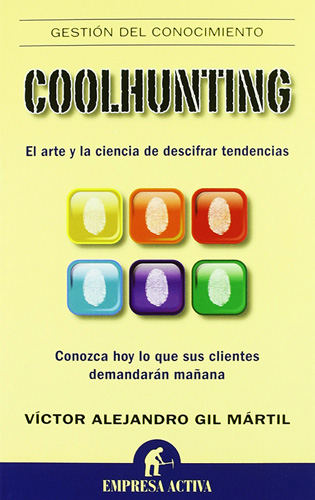 COOLHUNTING: EL ARTE Y LA CIENCIA DE DESCIFRAR TENDENCIAS