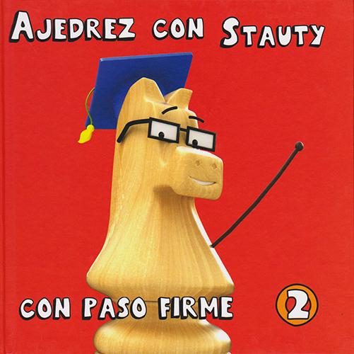 AJEDREZ CON STAUTY 2: CON PASO FIRME