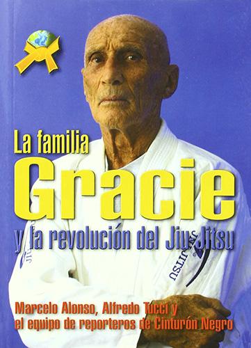 LA FAMILIA GRACIE Y LA REVOLUCION DEL JIU-JITSU