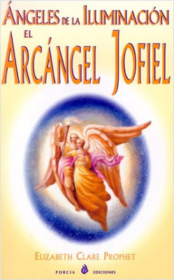 ANGELES DE LA ILUMINACION: EL ARCANGEL JOFIEL
