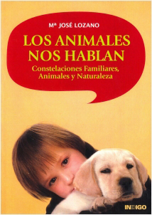 LOS ANIMALES NOS HABLAN: CONSTELACIONES FAMILIARES, ANIMALES Y NATURALEZA