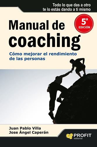 MANUAL DE COACHING: COMO MEJORAR EL RENDIMIENTO DE LAS PERSONAS