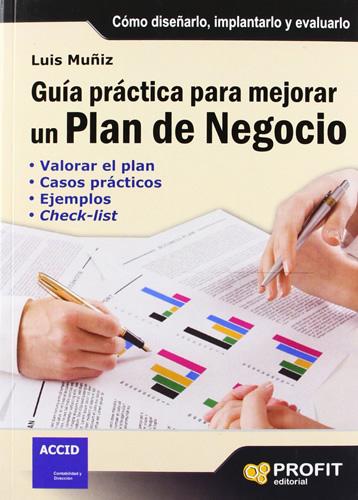 GUIA PRACTICA PARA MEJORAR UN PLAN DE NEGOCIO