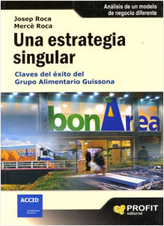 UNA ESTRATEGIA SINGULAR: CLAVES DEL EXITO DEL GRUPO ALIMENTARIO
