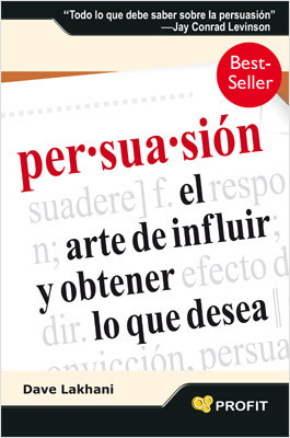 PERSUASION: EL ARTE DE INFLUIR Y OBTENER LO QUE DESEA