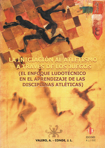 LA INICIACION AL ATLETISMO A TRAVES DE LOS JUEGOS (EL ENFOQUE LUDOTECNICO EN EL APRENDIZAJE DE LAS DISCIPLINAS ATLETICAS)