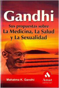 GANDHI: SUS PROPUESTAS SOBRE LA MEDICINA, LA SALUD Y LA SEXUALIDAD
