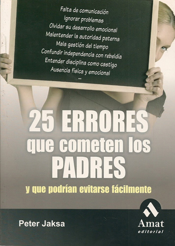 25 ERRORES QUE COMETEN LOS PADRES Y QUE PODRIAN EVITARSE FACILMENTE