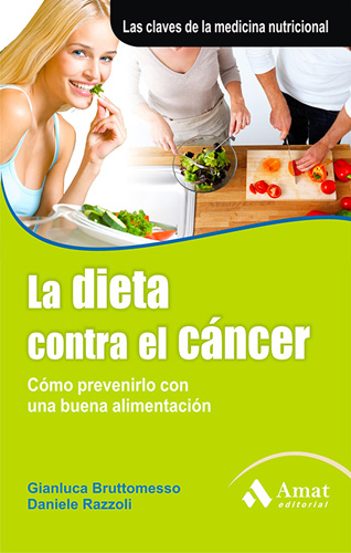 LA DIETA CONTRA EL CANCER: COMO PREVENIR CON UNA BUENA ALIMENTACION