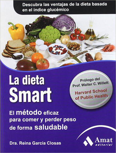 LA DIETA SMART: EL METODO EFICAZ PARA COMER Y PERDER PESO