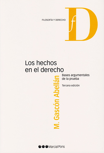 LOS HECHOS EN EL DERECHO: BASES ARGUMENTALES DE LA PRUEBA