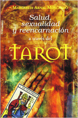 SALUD, SEXUALIDAD Y REENCARNACION A TRAVES DEL TAROT