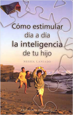 COMO ESTIMULAR DIA A DIA LA INTELIGENCIA DE TU HIJO