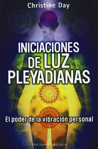 INICIACIONES DE LUZ PLEYADIANAS: EL PODER DE LA VIBRACION PERSONAL