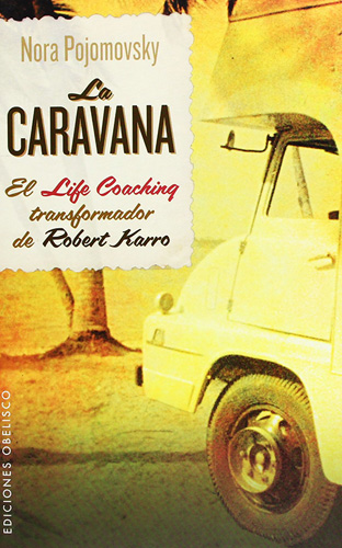 LA CARAVANA: EL LIFE COACHING INNOVADOR DE ROBERT KARRO