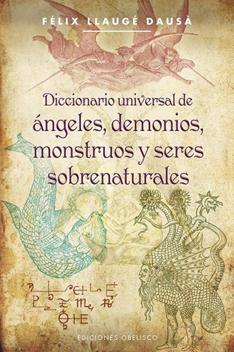 DICCIONARIO UNIVERSAL DE ANGELES, DEMONIOS, MONSTRUOS Y SERES SOBRENATURALES
