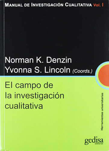 MANUAL DE INVESTIGACION CUALITATIVA VOL. 1: EL CAMPO DE INVESTIGACION CUALITATIVA