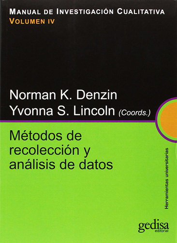MANUAL DE INVESTIGACION CUALITATIVA VOL. 4: METODOS DE RECOLECCION Y ANALISIS DE DATOS