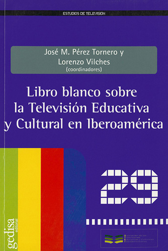 LIBRO BLANCO SOBRE LA TELEVISION EDUCATIVA Y CULTURAL EN IBEROAMERICA