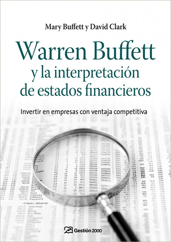 WARREN BUFFETT Y LA INTERPRETACION DE ESTADOS FINANCIEROS: INVERTIR EN EMPRESAS CON VENTAJA COMPETITIVA