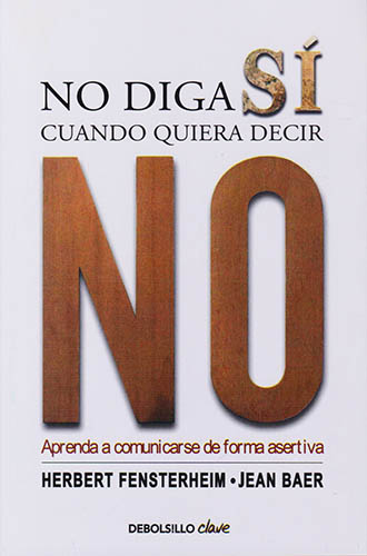 NO DIGA SI CUANDO QUIERA DECIR NO