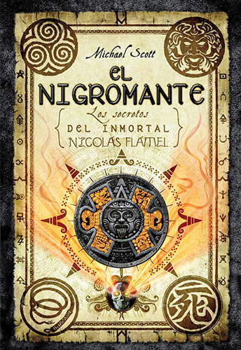 EL NIGROMANTE (LOS SECRETOS DEL INMORTAL NICOLAS FLAMEL)