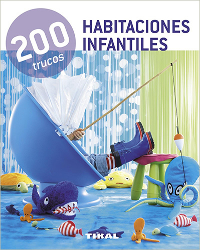 HABITACIONES INFANTILES: 200 TRUCOS