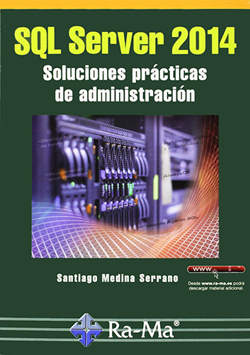 SQL SERVER 2014: SOLUCIONES PRACTICAS DE ADMINISTRACION