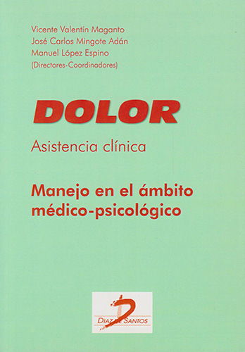 DOLOR: ASISTENCIA CLINICA. MANEJO EN EL AMBITO MEDICO PSICOLOGICO