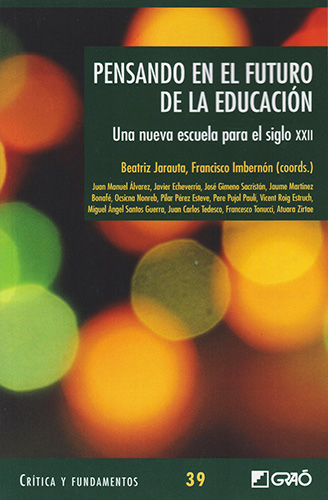 PENSANDO EN EL FUTURO DE LA EDUCACION: UNA ESCUELA PARA EL SIGLO XXI