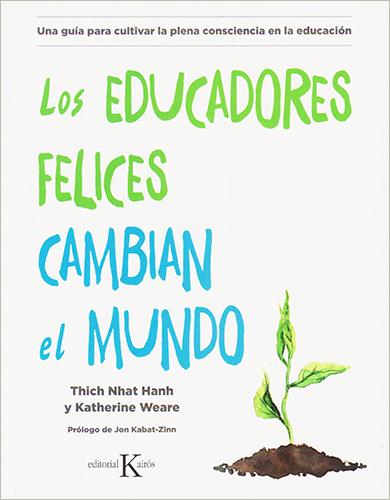 LOS EDUCADORES FELICES CAMBIAN EL MUNDO