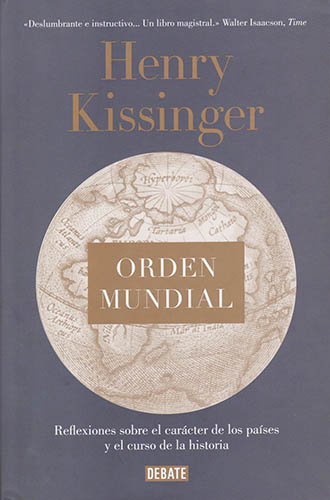 ORDEN MUNDIAL: REFELEXIONES SOBRE EL CARACTER DE LOS PAISES Y EL CURSO DE LA HISTORIA