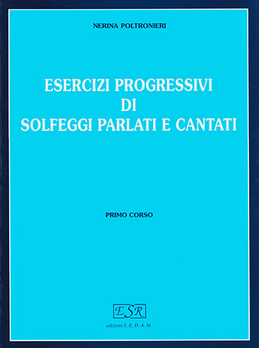 ESERCIZI PROGRESSIVI DI SOLFEGGI PARLATI E CANTATI