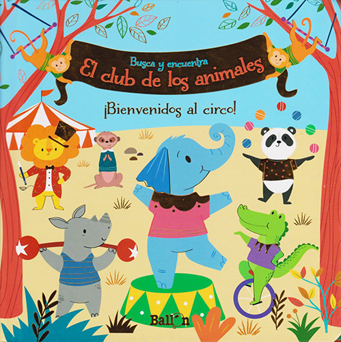 EL CLUB DE LOS ANIMALES: ¡BIENVENIDOS AL CIRCO!