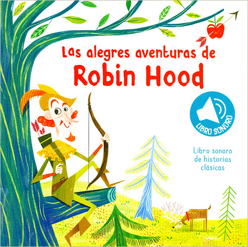 LAS ALEGRES AVENTURAS DE ROBIN HOOD (LIBRO CON SONIDO)