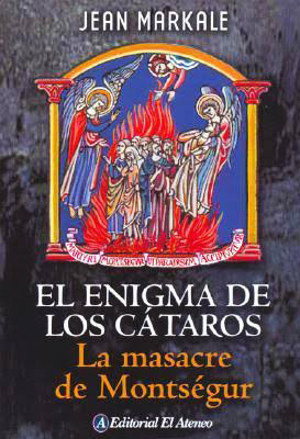EL ENIGMA DE LOS CATAROS: LA MASACRE DE MONSEGUR