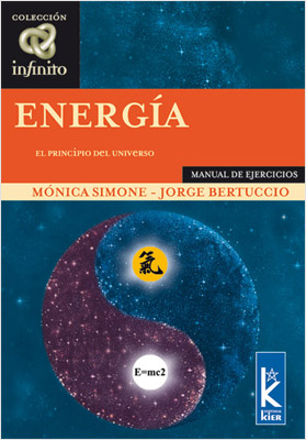 ENERGIA: EL PRINCIPIO DEL UNIVERSO (MANUAL DE EJERCICIOS)