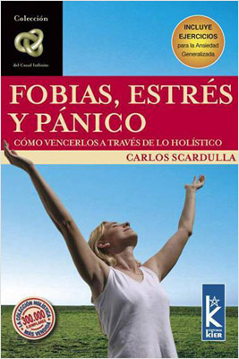 FOBIAS, ESTRES Y PANICO: COMO LIBERARNOS A TRAVES DE LO HOLISTICO