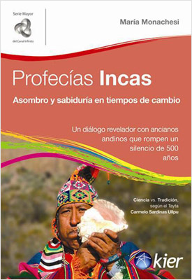 PROFECIAS INCAS: ASOMBRO Y SABIDURIA EN EPOCAS DE CAMBIO