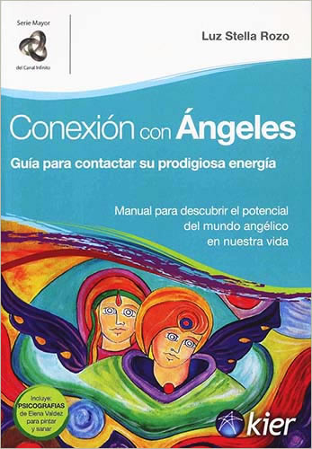 CONEXION CON ANGELES: GUIA PARA CONTACTAR SU PRODIGIOSA ENERGIA