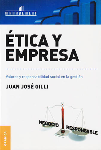 ETICA Y EMPRESA: VALORES Y RESPONSABILIDAD SOCIAL EN LA GESTION