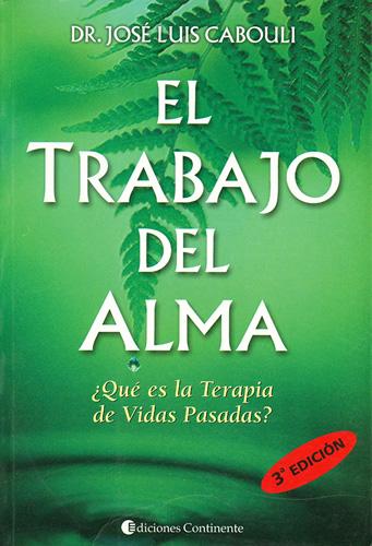 EL TRABAJO DEL ALMA: ¿QUE ES LA TERAPIA DE VIDAS PASADAS?