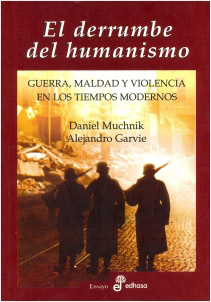 EL DERRUMBE DEL HUMANISMO: GUERRA, MALDAD Y VIOLENCIA