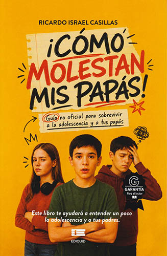¡COMO MOLESTAN MIS PAPAS! GUIA NO OFICIAL PARA SOBREVIVIR A LA ADOLESCENCIA Y A TUS PAPAS