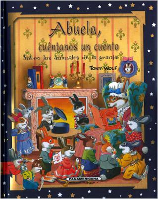 ABUELA, CUENTANOS UN CUENTO SOBRE LOS ANIMALES DE LA GRANJA