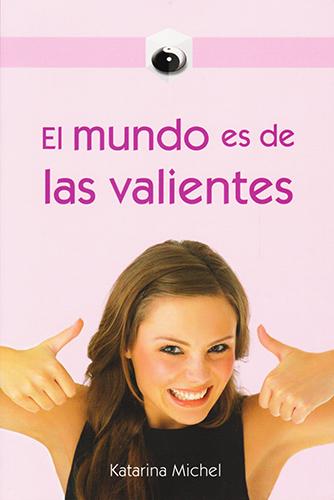 EL MUNDO ES DE LAS VALIENTES