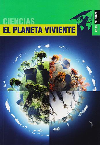 CIENCIAS EL PLANETA VIVIENTE (ATLAS DEL SABER)