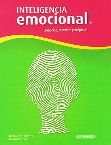 INTELIGENCIA EMOCIONAL ¡CONOCETE, MOTIVATE Y ACEPTATE!