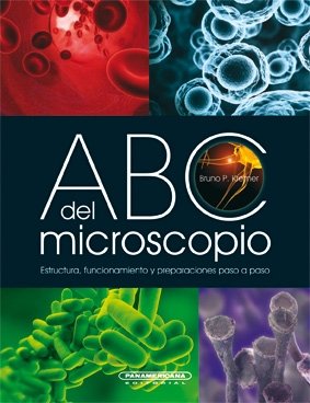 ABC DEL MICROSCOPIO: ESTRUCTURA, FUNCIONAMIENTO Y PREPARACIONES PASO A PASO