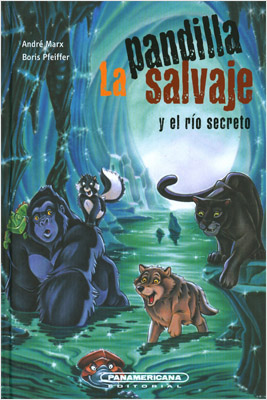 LA PANDILLA SALVAJE Y EL RIO SECRETO